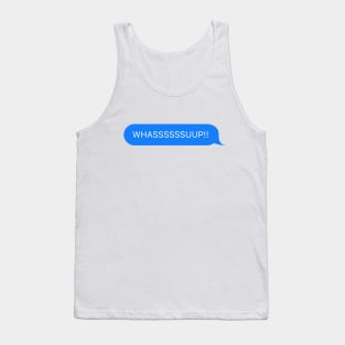 Whassssssuup! Tank Top